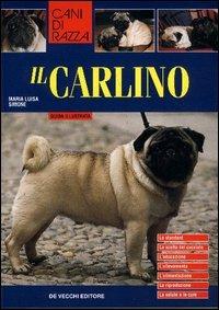 Il carlino - M. Luisa Simone - Libro De Vecchi 2004, Cani di razza | Libraccio.it