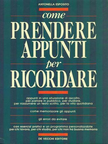 Come prendere appunti per ricordare - Antonella Esposito - Libro De Vecchi 1992 | Libraccio.it