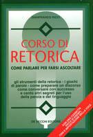 Corso di retorica. Come parlare per farsi ascolatare. Con audiocassetta - Gianfranco Ricci - Libro De Vecchi 1991, La tua carriera | Libraccio.it