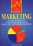 Marketing. Nuove strategie e tecniche operative nelle piccole e medie imprese - Silvestro Ugo Bernardi - Libro De Vecchi, La tua carriera | Libraccio.it