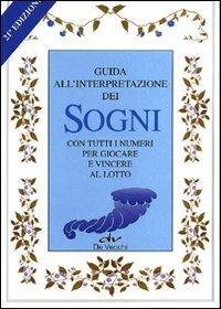 Sogni. Guida all'interpretazione. Con tutti i numeri per giocare al lotto  - Libro De Vecchi 2010, Spiritualità | Libraccio.it