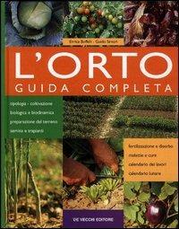L' orto. Guida completa - Enrica Boffelli, Guido Sirtori - Libro De Vecchi 2003, Orticoltura | Libraccio.it