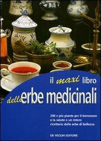 Il maxi libro delle erbe medicinali  - Libro De Vecchi 2009 | Libraccio.it
