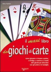 Il maxi libro dei giochi di carte - Elvio Fantini - Libro De Vecchi 2009 | Libraccio.it