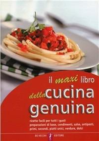 Il maxi libro della cucina genuina - Lisa Biondi - Libro De Vecchi 2006 | Libraccio.it
