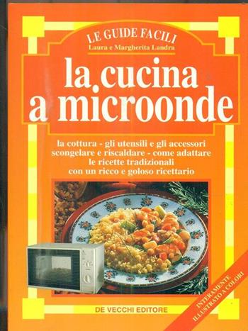 La cucina a microonde - Laura Landra, Margherita Landra - Libro De Vecchi 1998 | Libraccio.it