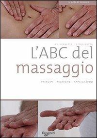 L' ABC del massaggio - Arnaud L'Hermitte, Stéphan Koniecpol - Libro De Vecchi 2009, Benessere e salute | Libraccio.it