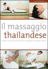 Il massaggio thailandese - Arnaud L'Hermitte - Libro De Vecchi 2009, Benessere e salute | Libraccio.it