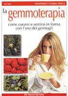 La gemmoterapia. Come curarsi e sentirsi in forma con l'uso dei germogli - Eva Duo - Libro De Vecchi, Salute fisica e mentale | Libraccio.it
