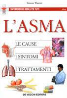 L' asma. Le cause, i sintomi, i trattamenti - Simone Wasmer - Libro De Vecchi, Benessere e salute | Libraccio.it
