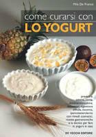 Come curarsi con lo yogurt - Mila De Franco - Libro De Vecchi, Medicine naturali | Libraccio.it