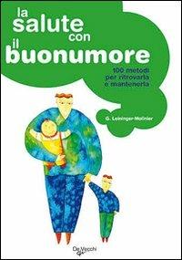 La salute con il buonumore  - Libro De Vecchi 2009 | Libraccio.it