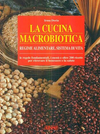 La cucina macrobiotica - Irma Doria - Libro De Vecchi 1998 | Libraccio.it