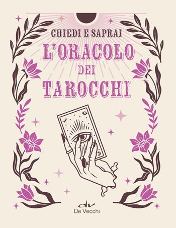 L'oracolo dei tarocchi. Chiedi e saprai  - Libro De Vecchi 2024, Astrologia | Libraccio.it