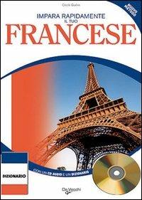 Impara rapidamente il tuo francese. Nuovo metodo. Con un dizionario delle parole più usate. Con CD Audio - Cécile Guérin - Libro De Vecchi 2009 | Libraccio.it