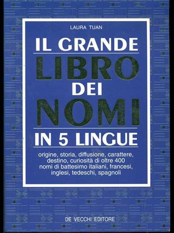 Il grande libro dei nomi in 5 lingue - Laura Tuan - Libro De Vecchi | Libraccio.it