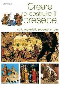 Creare e costruire il presepe - Vito Erriquez - Libro De Vecchi 2009, Hobbies | Libraccio.it