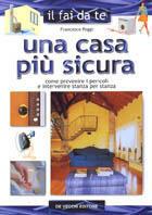 Una casa più sicura - Francesco Poggi - Libro De Vecchi 2002, Fai da te | Libraccio.it