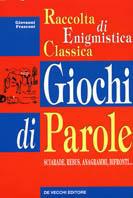 Raccolta di enigmistica classica: giochi di parole - Giovanni Frasconi - Libro De Vecchi 2003 | Libraccio.it