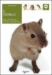 Il gerbillo - Florence Desachy - Libro De Vecchi 2009, Pets e animali da compagnia | Libraccio.it