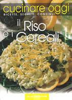 Il riso e i cereali  - Libro De Vecchi 2003, Cucinare oggi | Libraccio.it