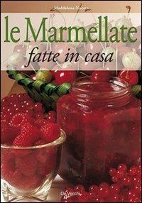 Le marmellate fatte in casa - Maddalena Noceto - Libro De Vecchi 2009 | Libraccio.it