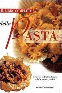 Il libro completo della pasta  - Libro De Vecchi 2003 | Libraccio.it