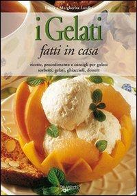 I gelati fatti in casa - Laura Landra, Margherita Landra - Libro De Vecchi 2009 | Libraccio.it