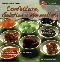 Confetture, gelatine e marmellate - Sara Gianotti, Anna Prandoni - Libro De Vecchi 2005 | Libraccio.it