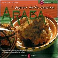 I sapori della cucina araba - Anna Prandoni, Fabio Zago - Libro De Vecchi 2009 | Libraccio.it