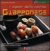 I sapori della cucina giapponese - Sara Gianotti, Simone Pilla - Libro De Vecchi 2006 | Libraccio.it