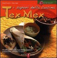 I sapori della cucina tex mex - Anna Prandoni, Fabio Zago - Libro De Vecchi 2006 | Libraccio.it
