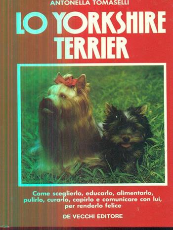 Lo yorkshire terrier  - Libro De Vecchi | Libraccio.it