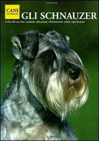 Gli schnauzer  - Libro De Vecchi 2009, Cani da premio | Libraccio.it