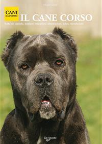 Cane corso  - Libro De Vecchi 2009, Cani da premio | Libraccio.it