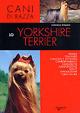 Lo yorkshire terrier. Ediz. illustrata - Antonella Tomaselli - Libro De Vecchi 2009, Cani di razza | Libraccio.it