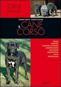 Il cane corso - Giuseppe Chiecchi, Giorgio Gualtieri - Libro De Vecchi 2009 | Libraccio.it