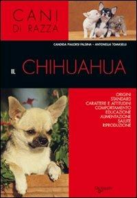 Chihuahua - Candida Pialorsi Falsina, Antonella Tomaselli - Libro De Vecchi 2009, Cani di razza | Libraccio.it