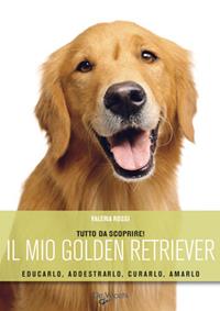 Il mio golden retriever  - Libro De Vecchi 2009 | Libraccio.it