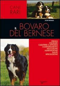 Bovaro bernese - Sylvie Renaud - Libro De Vecchi 2009, Cani di razza | Libraccio.it
