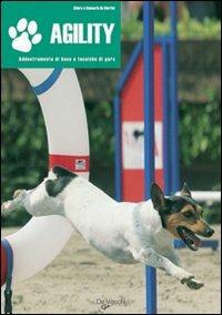 Agility - Chiara De Martini, Giancarlo De Martini - Libro De Vecchi 2009, Animali | Libraccio.it