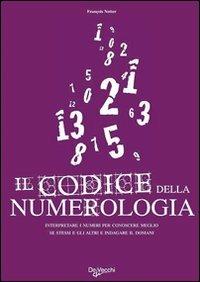 Il codice della numerologia - François Notter - Libro De Vecchi 2009, Esoterismo. Codice | Libraccio.it