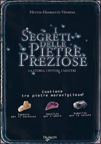 I segreti delle pietre preziose. Con gadget  - Libro De Vecchi 2009 | Libraccio.it