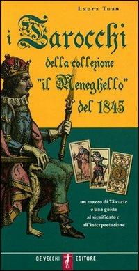 I tarocchi della collezione «Il Meneghello» del 1845. Con 78 carte - Laura Tuan - Libro De Vecchi 2009 | Libraccio.it