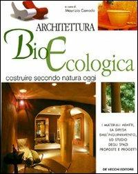 Architettura bio-ecologica - Maurizio Corrado - Libro De Vecchi 2009 | Libraccio.it
