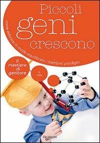 Piccoli geni crescono - Sophie Côte - Libro De Vecchi 2009, Il mestiere di genitore | Libraccio.it