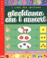 Giochiamo con i numeri. I libri per iniziare - Patrizia Del Meglio, Cinzia Compagnino - Libro De Vecchi, Gioca rosso | Libraccio.it