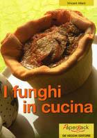I funghi in cucina - Vincent Allard - Libro De Vecchi 2001 | Libraccio.it