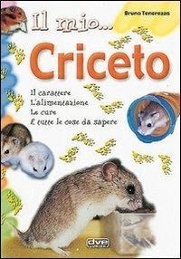 Il mio... criceto - Bruno Tenerezza - Libro De Vecchi 2009 | Libraccio.it