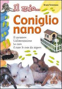 Il mio... coniglio nano - Bruno Tenerezza - Libro De Vecchi 2009 | Libraccio.it